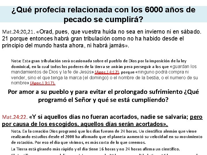 ¿Qué profecía relacionada con los 6000 años de pecado se cumplirá? Mat. 24: 20,