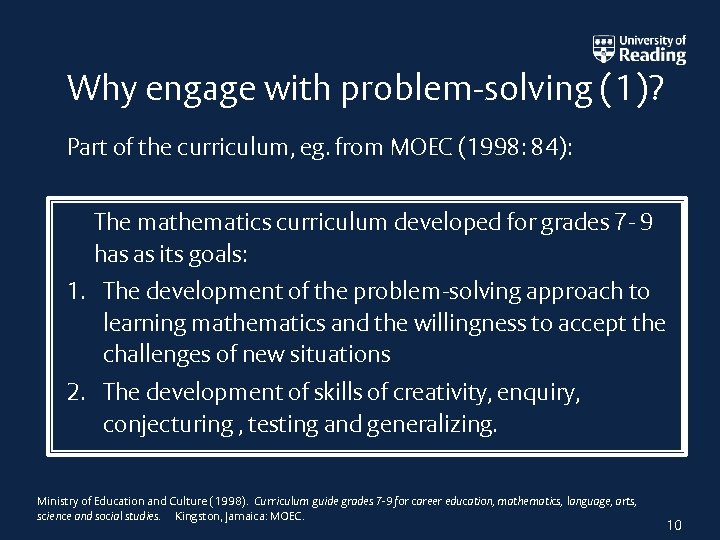 Why engage with problem-solving (1)? Part of the curriculum, eg. from MOEC (1998: 84):