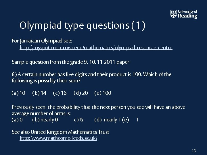 Olympiad type questions (1) For Jamaican Olympiad see: http: //myspot. mona. uwi. edu/mathematics/olympiad-resource-centre Sample