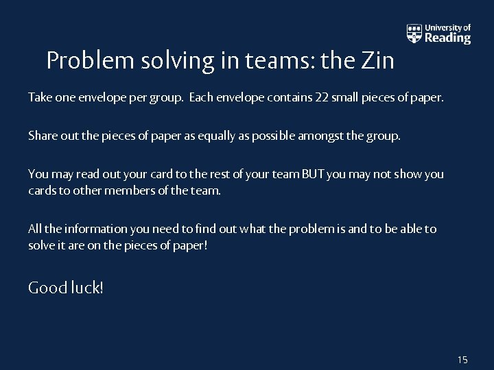 Problem solving in teams: the Zin Take one envelope per group. Each envelope contains