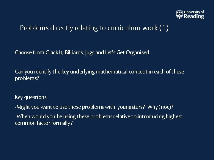 Problems directly relating to curriculum work (1) Choose from Crack It, Billiards, Jugs and