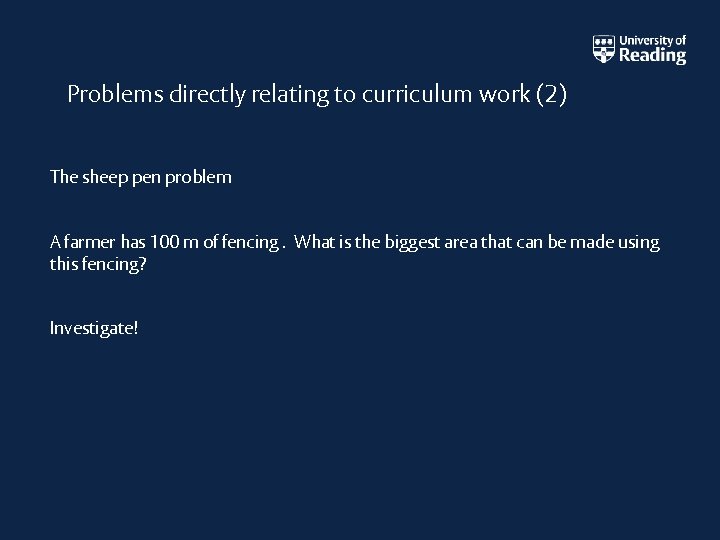 Problems directly relating to curriculum work (2) The sheep pen problem A farmer has