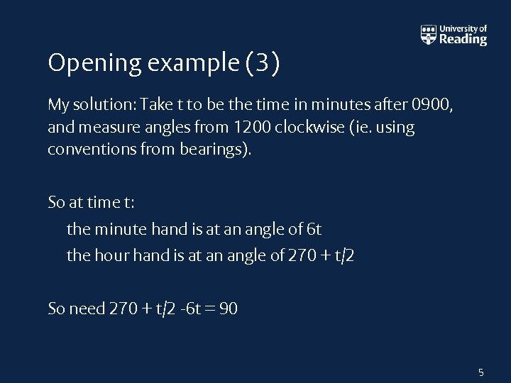 Opening example (3) My solution: Take t to be the time in minutes after