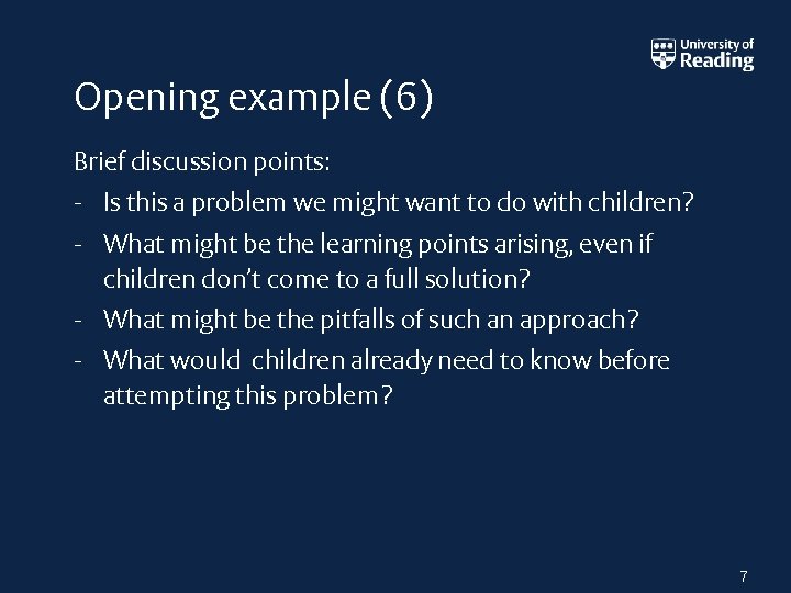 Opening example (6) Brief discussion points: - Is this a problem we might want