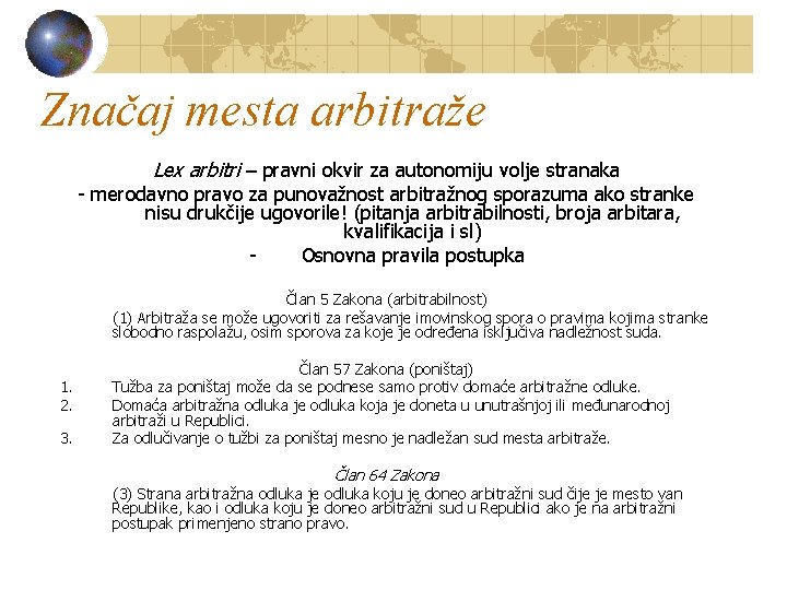 Značaj mesta arbitraže Lex arbitri – pravni okvir za autonomiju volje stranaka - merodavno