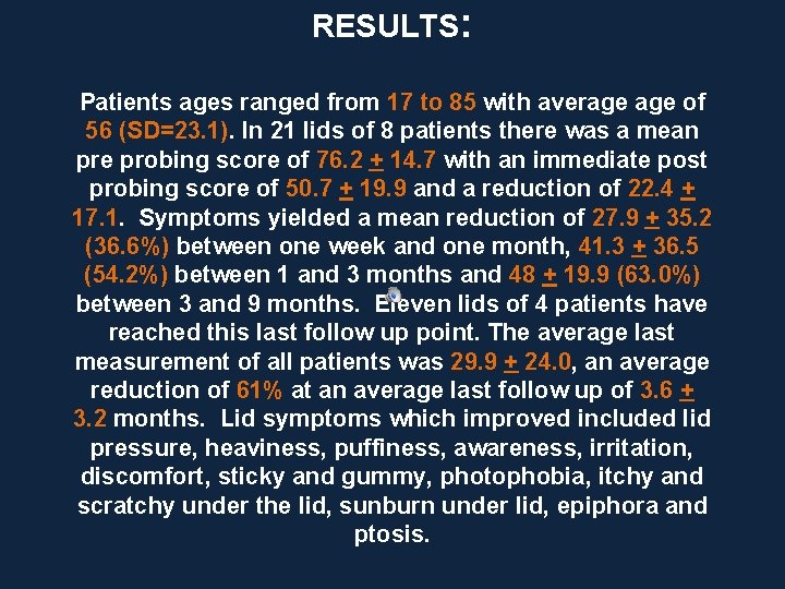 RESULTS: Patients ages ranged from 17 to 85 with average of 56 (SD=23. 1).