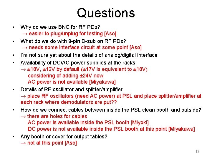 Questions • • Why do we use BNC for RF PDs? → easier to