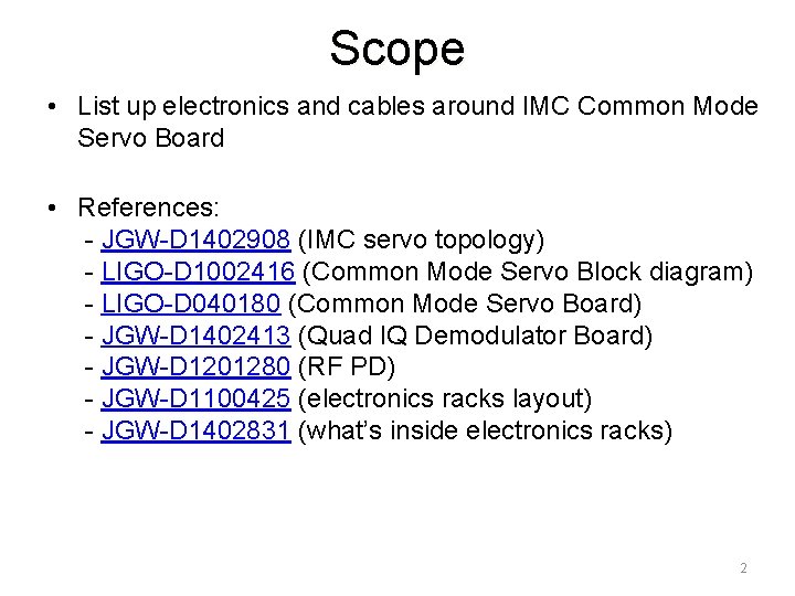 Scope • List up electronics and cables around IMC Common Mode Servo Board •