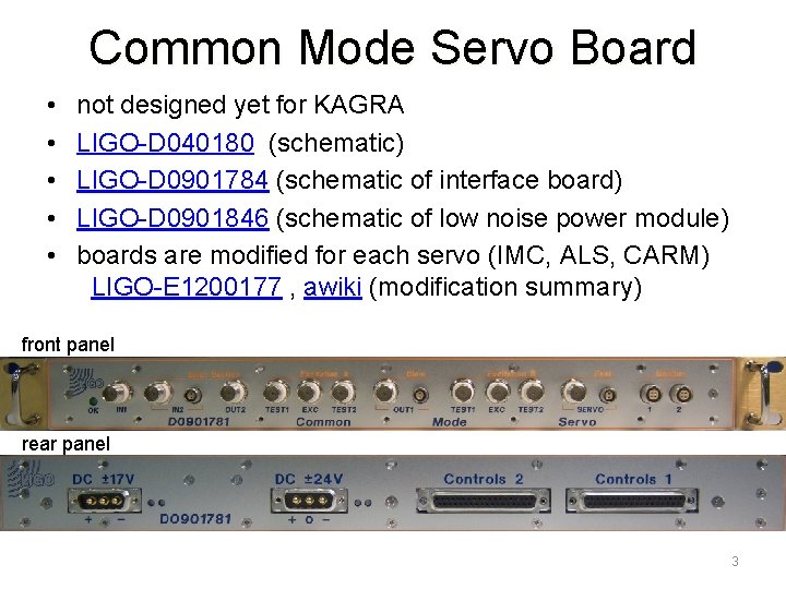 Common Mode Servo Board • • • not designed yet for KAGRA LIGO-D 040180