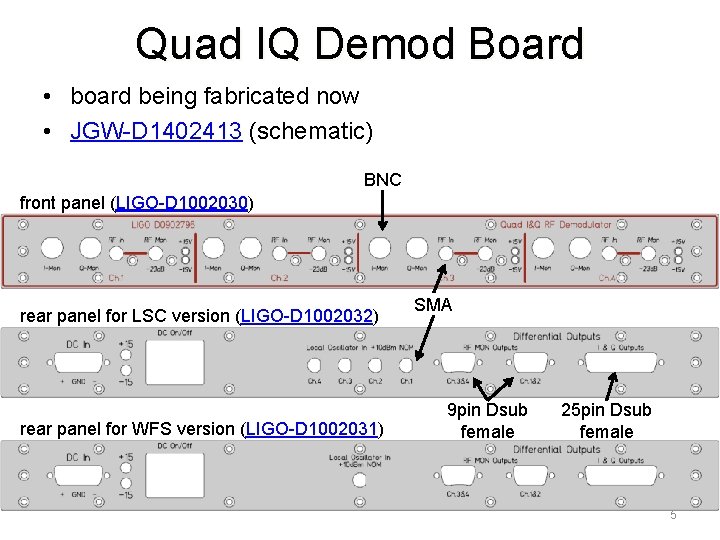 Quad IQ Demod Board • board being fabricated now • JGW-D 1402413 (schematic) BNC