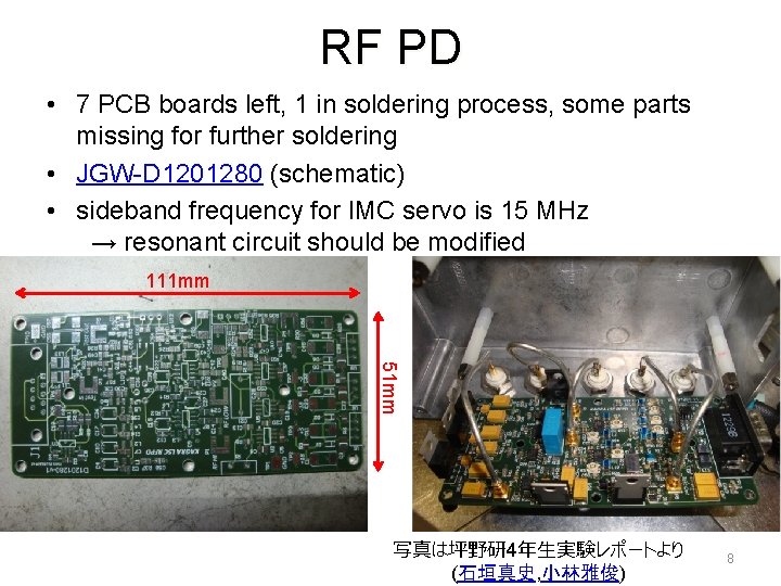 RF PD • 7 PCB boards left, 1 in soldering process, some parts missing