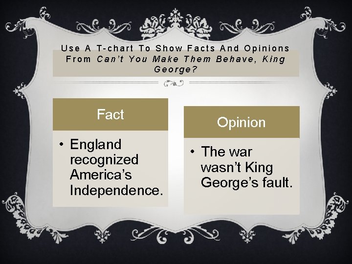 Use A T-chart To Show Facts And Opinions From Can’t You Make Them Behave,
