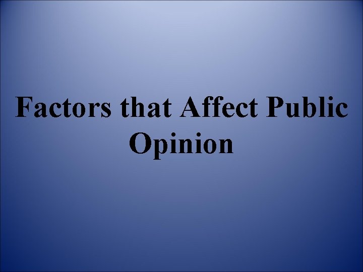 Factors that Affect Public Opinion 