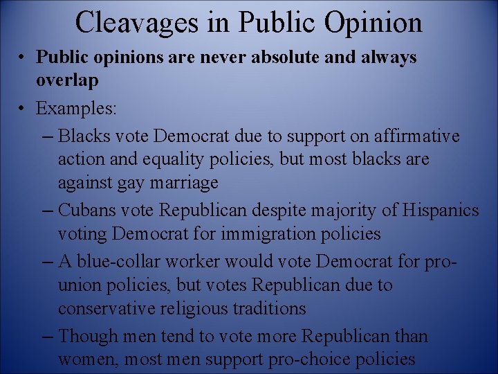 Cleavages in Public Opinion • Public opinions are never absolute and always overlap •