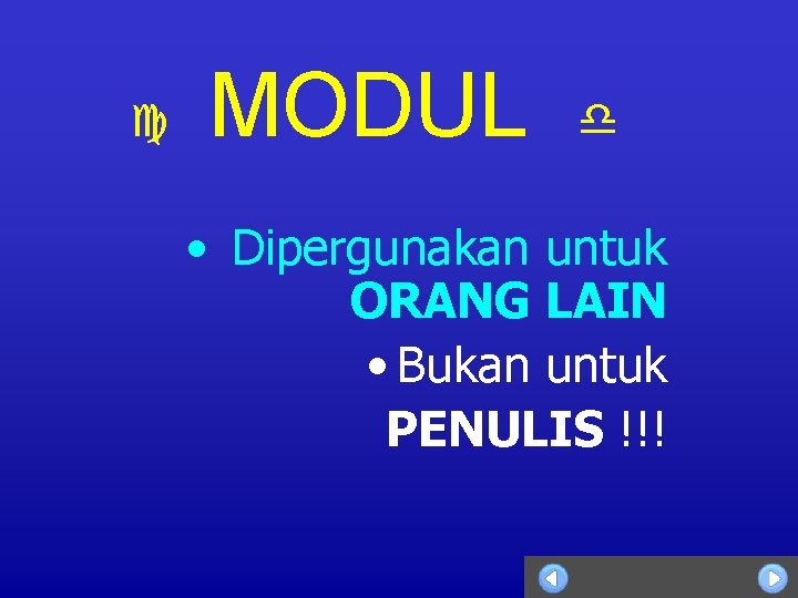  MODUL • Dipergunakan untuk ORANG LAIN • Bukan untuk PENULIS !!! 