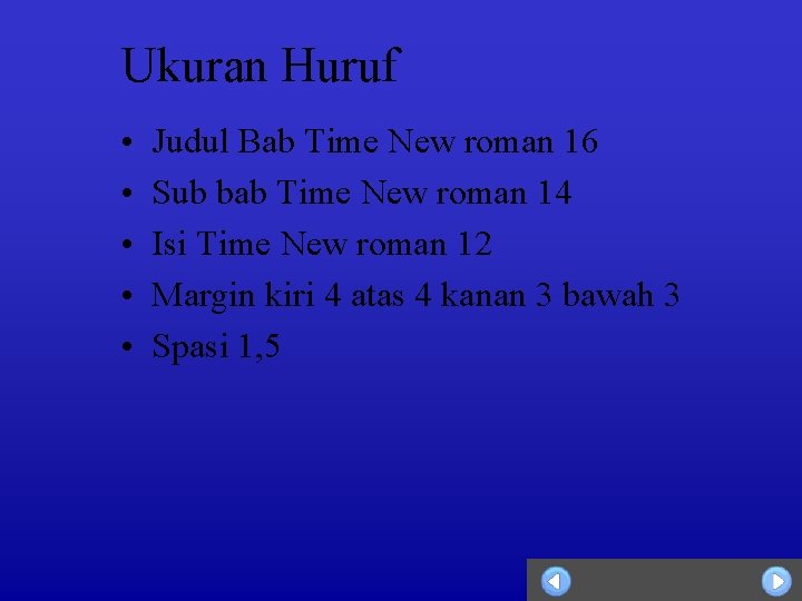 Ukuran Huruf • • • Judul Bab Time New roman 16 Sub bab Time