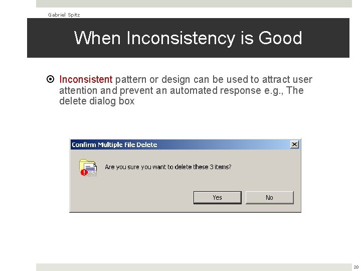 Gabriel Spitz When Inconsistency is Good Inconsistent pattern or design can be used to