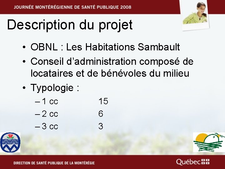 Description du projet • OBNL : Les Habitations Sambault • Conseil d’administration composé de