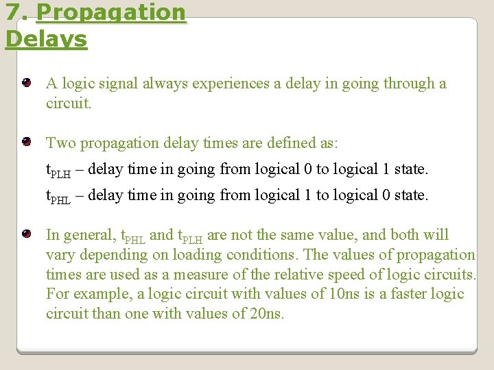 7. Propagation Delays A logic signal always experiences a delay in going through a 7. Propagation Delays A logic signal always experiences a delay in going through a