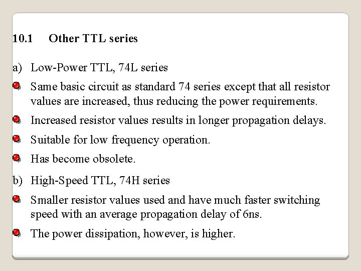 10. 1 Other TTL series a) Low-Power TTL, 74 L series Same basic circuit 10. 1 Other TTL series a) Low-Power TTL, 74 L series Same basic circuit