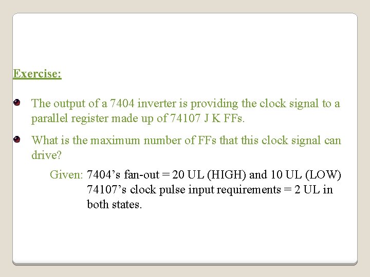 Exercise: The output of a 7404 inverter is providing the clock signal to a Exercise: The output of a 7404 inverter is providing the clock signal to a