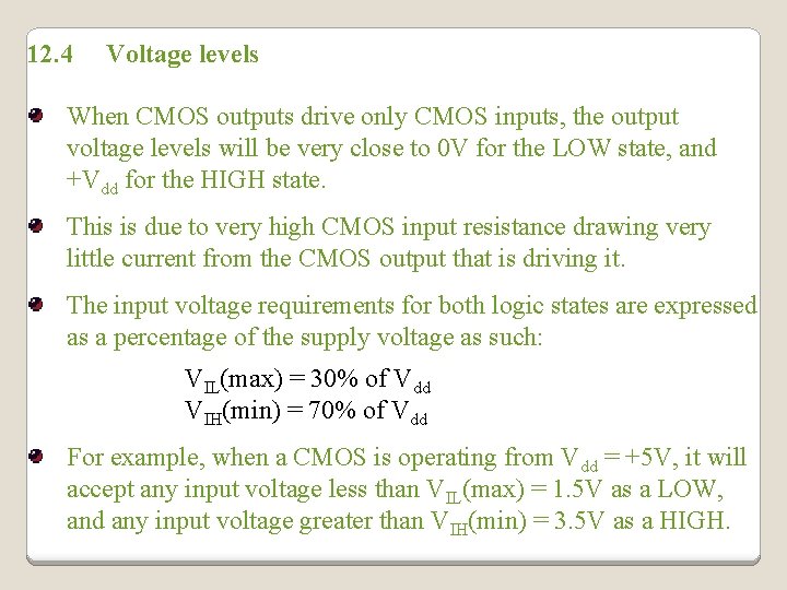 12. 4 Voltage levels When CMOS outputs drive only CMOS inputs, the output voltage 12. 4 Voltage levels When CMOS outputs drive only CMOS inputs, the output voltage
