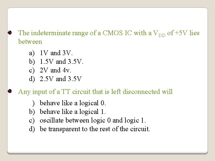 The indeterminate range of a CMOS IC with a VDD of +5 V lies The indeterminate range of a CMOS IC with a VDD of +5 V lies