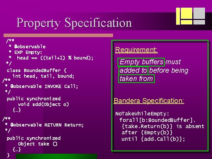 Property Specification /** * @observable * EXP Empty: * head == ((tail+1) % bound);