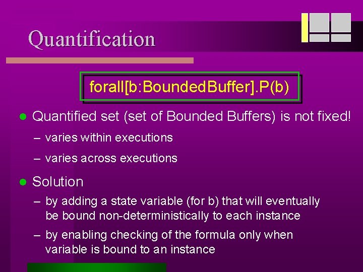 Quantification forall[b: Bounded. Buffer]. P(b) l Quantified set (set of Bounded Buffers) is not