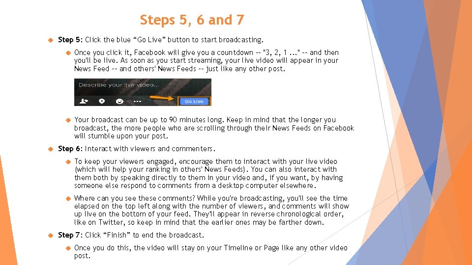 Steps 5, 6 and 7 Step 5: Click the blue “Go Live” button to