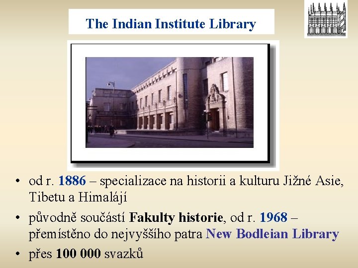 The Indian Institute Library • od r. 1886 – specializace na historii a kulturu