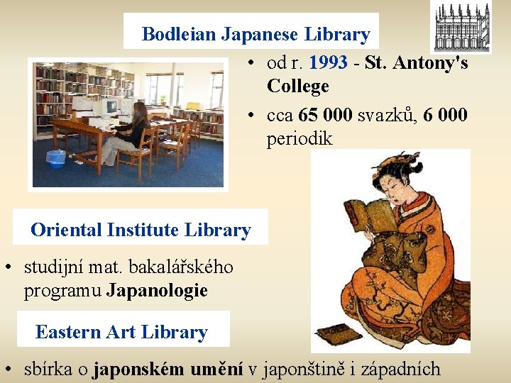 Bodleian Japanese Library • od r. 1993 - St. Antony's College • cca 65