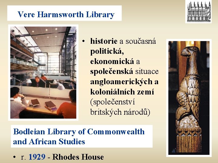 Vere Harmsworth Library • historie a současná politická, ekonomická a společenská situace angloamerických a