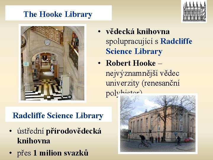 The Hooke Library • vědecká knihovna spolupracující s Radcliffe Science Library • Robert Hooke