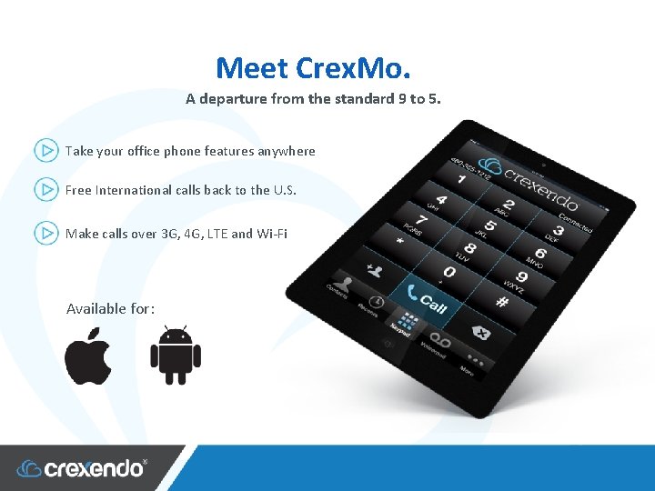 Meet Crex. Mo. A departure from the standard 9 to 5. Take your office