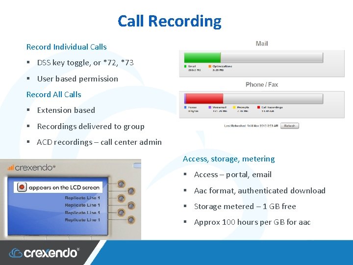 Call Recording Record Individual Calls § DSS key toggle, or *72, *73 § User