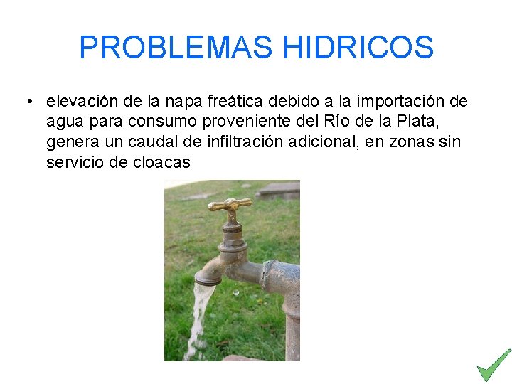 PROBLEMAS HIDRICOS • elevación de la napa freática debido a la importación de agua