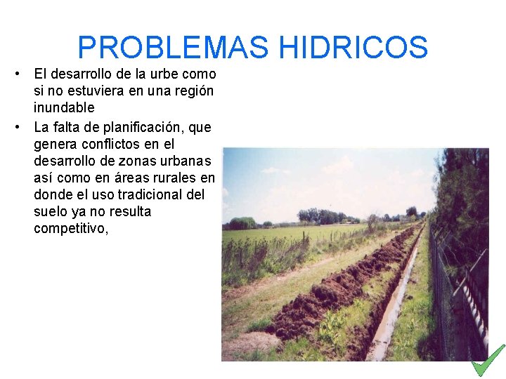 PROBLEMAS HIDRICOS • El desarrollo de la urbe como si no estuviera en una