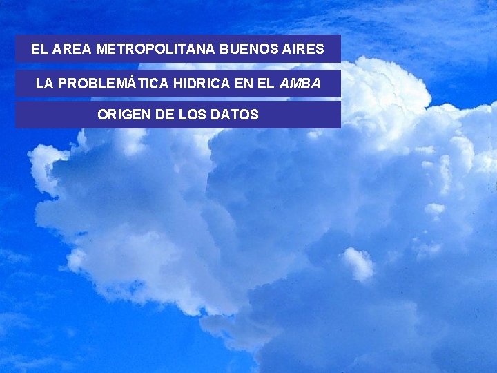 EL AREA METROPOLITANA BUENOS AIRES LA PROBLEMÁTICA HIDRICA EN EL AMBA ORIGEN DE LOS