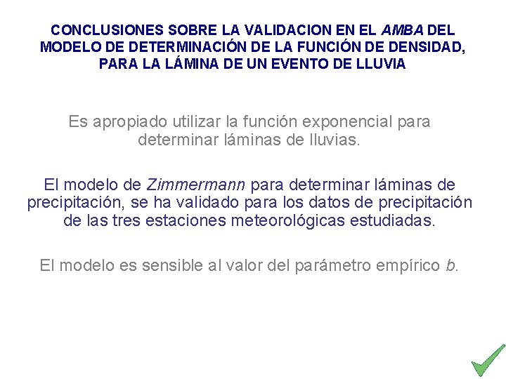 CONCLUSIONES SOBRE LA VALIDACION EN EL AMBA DEL MODELO DE DETERMINACIÓN DE LA FUNCIÓN