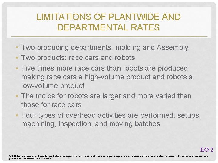LIMITATIONS OF PLANTWIDE AND DEPARTMENTAL RATES • Two producing departments: molding and Assembly •