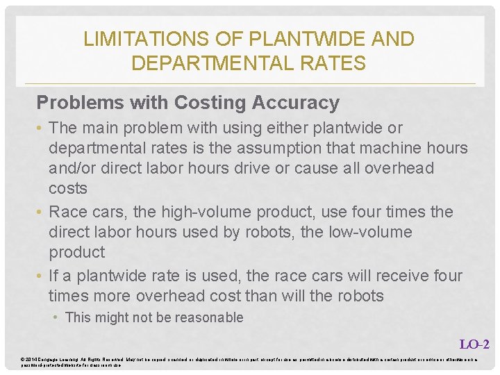 LIMITATIONS OF PLANTWIDE AND DEPARTMENTAL RATES Problems with Costing Accuracy • The main problem