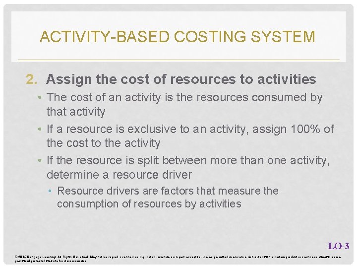 ACTIVITY-BASED COSTING SYSTEM 2. Assign the cost of resources to activities • The cost