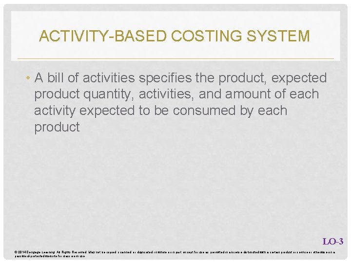 ACTIVITY-BASED COSTING SYSTEM • A bill of activities specifies the product, expected product quantity,