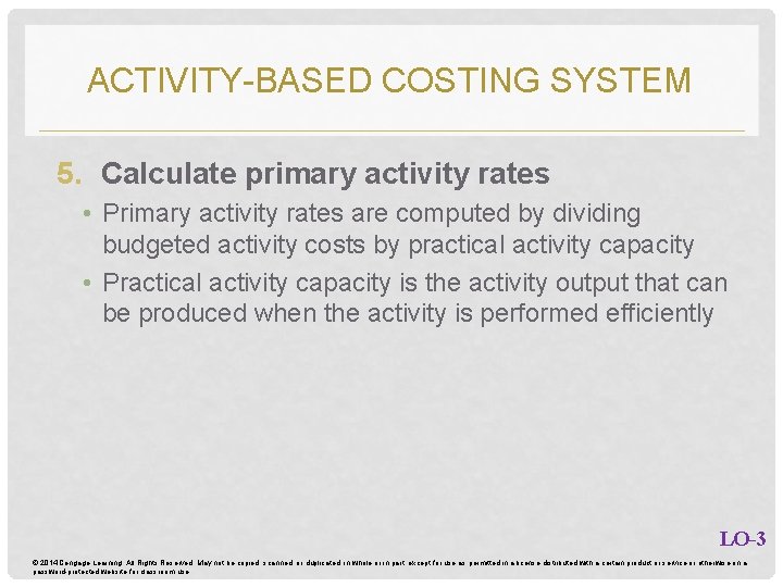 ACTIVITY-BASED COSTING SYSTEM 5. Calculate primary activity rates • Primary activity rates are computed