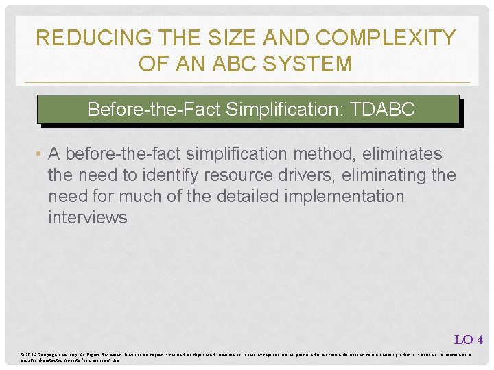REDUCING THE SIZE AND COMPLEXITY OF AN ABC SYSTEM Before-the-Fact Simplification: TDABC • A