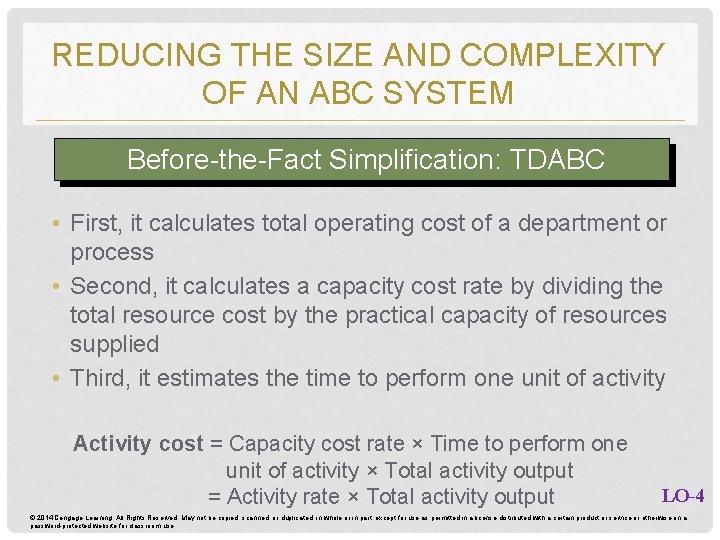 REDUCING THE SIZE AND COMPLEXITY OF AN ABC SYSTEM Before-the-Fact Simplification: TDABC • First,
