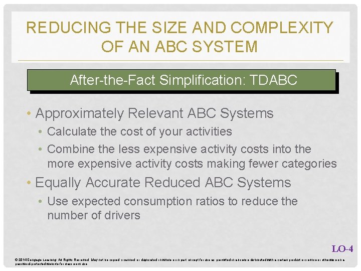 REDUCING THE SIZE AND COMPLEXITY OF AN ABC SYSTEM After-the-Fact Simplification: TDABC • Approximately