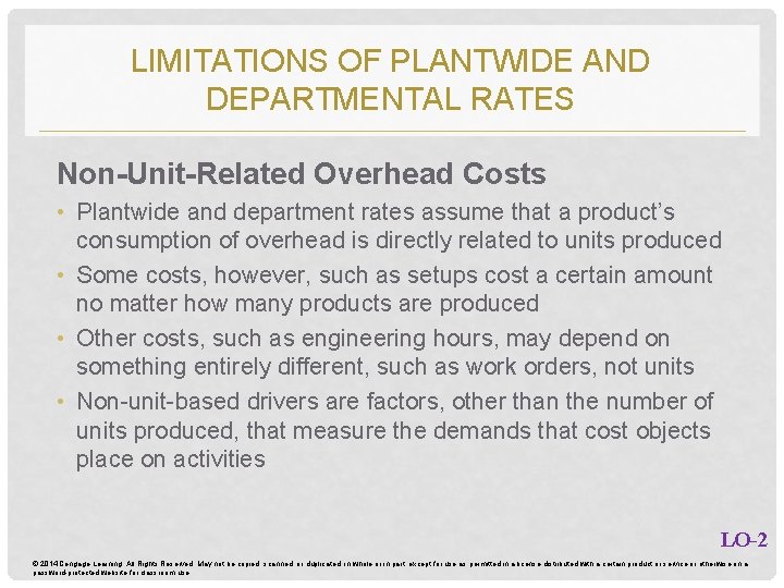 LIMITATIONS OF PLANTWIDE AND DEPARTMENTAL RATES Non-Unit-Related Overhead Costs • Plantwide and department rates