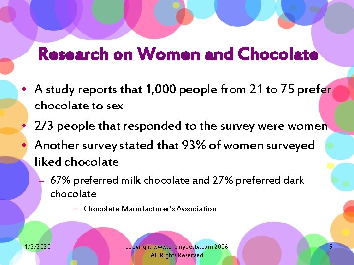 Research on Women and Chocolate • A study reports that 1, 000 people from